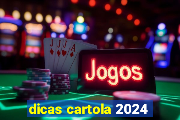 dicas cartola 2024